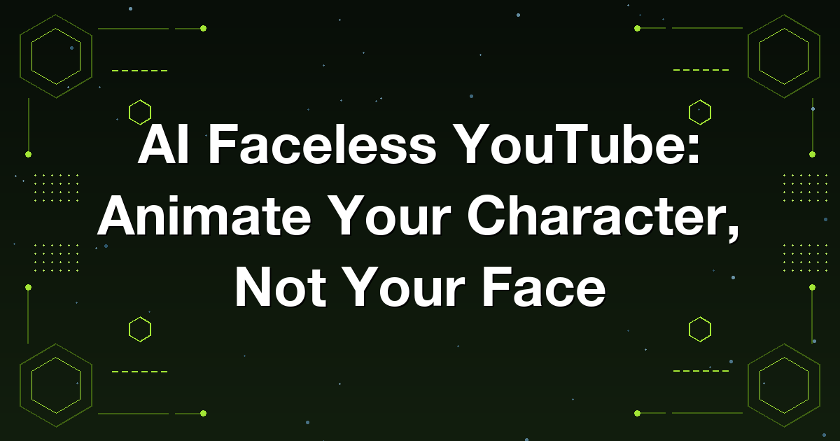 AI Faceless YouTube: Animate Your Character, Not Your Face