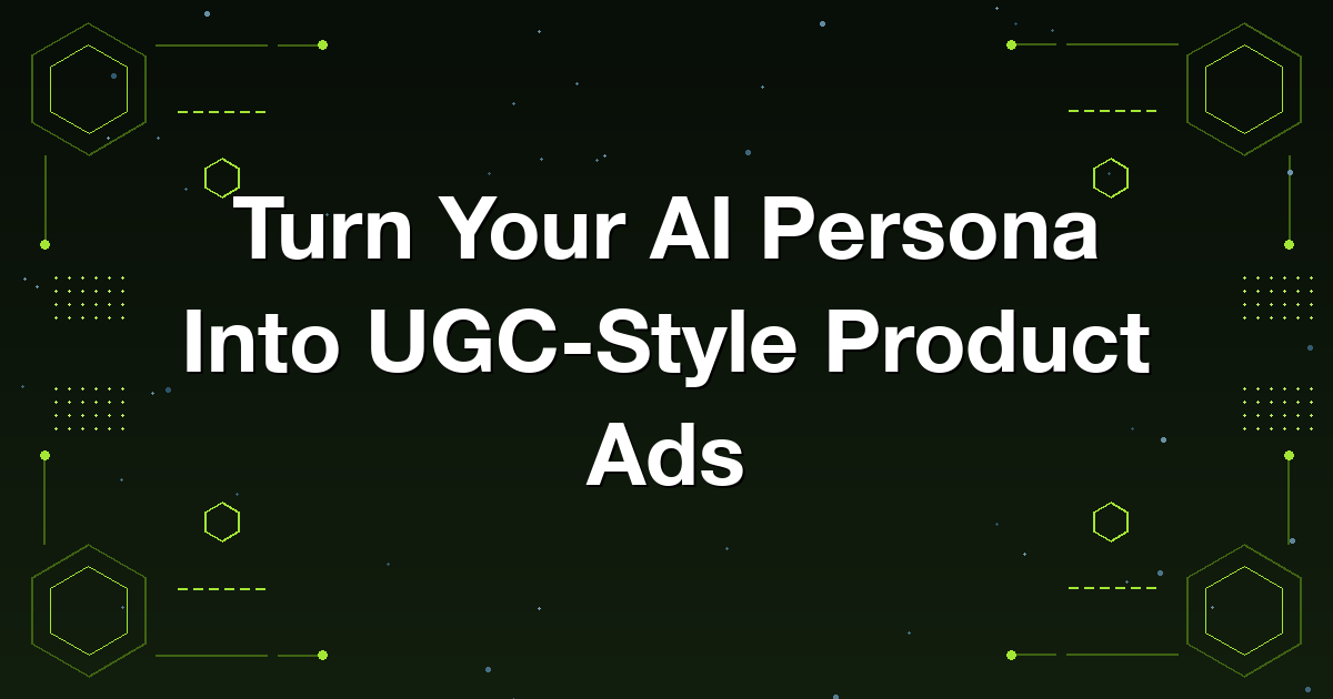 Using a locked AI persona as a spokesperson for UGC-style product ad content in stills and short video