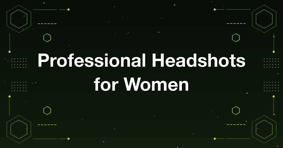 Getting a professional headshot that works, for women