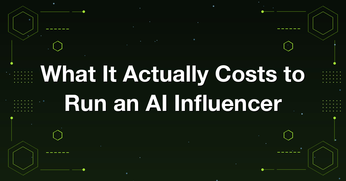 Breaking down the real cost structure of running an AI influencer, from compute to operator time